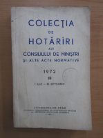 Colectia de hotarari ale consiliului de ministri si alte acte normative 1972 (volumul 3)