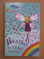 Anticariat: Daisy Meadows - Heather the Violet Fairy