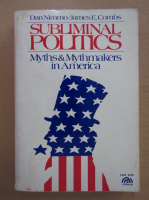 Dan Nimmo, James Combs - Myths and Mythmakers in America