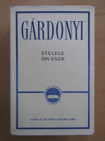 Gardonyi Geza - Stelele din Eger