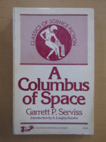 Anticariat: Garrett P. Serviss - A Columbus of Space