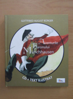 Gottfried August Burger - Aventurile baronului Munchhausen (contine CD)