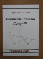 Grigore Stefan Salagean - Geometria planului complex