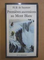 H. de Saussure - Premieres ascensions au Mont Blanc, 1774-1787 