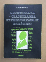 Anticariat: Ioan Maris - Lucian Blaga. Clasicizarea expresionismului romanesc