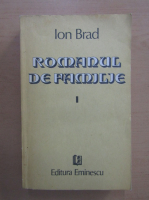 Ion Brad - Romanul de familie (volumul 1)