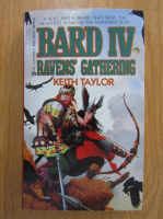 Anticariat: Keith Taylor - Bard, volumul 4. Ravens' Gathering