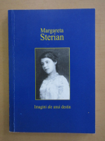 Margareta Sterian - Imagini ale unui destin