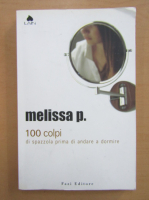 Anticariat: Melissa P. - 100 clopi di spazzola prima di andare a dormire