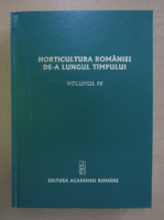 Milu Oslobeanu - Horticultura Romaniei de-a lungul timpului (volumul 4)
