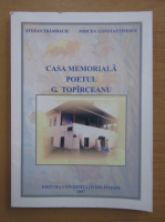 Mircea Constantinescu, Stefan Trambaciu - Casa memoriala. Poetul G. Topirceanu