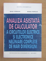 Mircea Perpelea, Mihai Iordache,  - Analiza asistata de calculator a circuitelor electrice si electronice neliniare complexe de mari dimensiuni