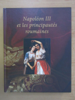 Napoleon III et les principautes roumaines