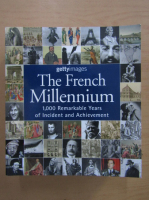 Nick Yapp - The French Millennium. 1000 Remarkable Years of Incident and Achievement