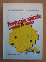 Nicolae Popescu - Produsele apicole si analiza lor chimica