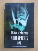 Anticariat: Nicolae Prelipceanu - Arheopterix