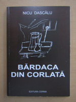 Anticariat: Nicu Dascalu - Bardaca din Corlata