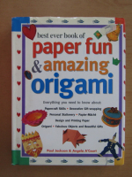Paul Jackson - Best Ever Book of Paper fun and Amazing Origami