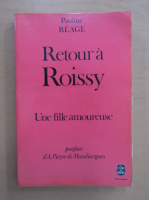 Pauline Reage - Retour a Roissy