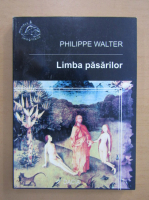 Philippe Walter - Limba pasarilor