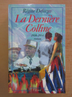 Anticariat: Regine Deforges - La Derniere Colline