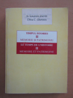 Timpul istoriei, volumul 2. Memorie si patrimoniu (editie bilingva)