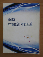 Viorel Malinovschi - Fizica atomica si nucleara