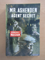 William Somerset Maugham - Mr. Ashenden agent secret