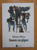 Adrian Parvu - Soare cu piper