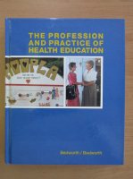 Anticariat: Albert Bedworth, David Bedworth - The Profession and Practice of Health Education