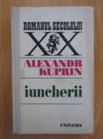 Alexandr Kuprin - Iuncherii