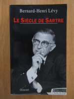 Bernard-Henri Levy - Le siecle de Sartre