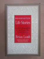 Brian Lamb - Booknotes. Life Stories