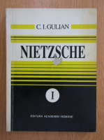 C. I. Gulian - Nietzsche (volumul 1)