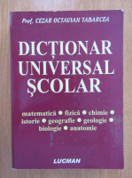 Anticariat: Cezar Octavian Tabarcea - Dictionar universal scolar