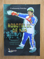 Constantin Voicilas - Robotelul de aur