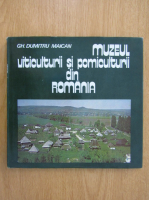 Gheorghe Dumitru Maican - Muzeul viticulturii si pomiculturii din Romania