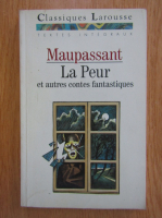 Guy de Maupassant - La Peur et autres contes fantastiques