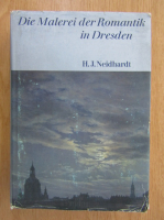 Hans Joachim Neidhardt - Die Malerei der Romantik in Dresden