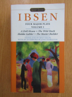 Henrik Ibsen - Four major plays (volumul 1)
