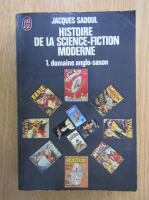 Jacques Sadoul - Histoire de la science-fiction moderne (volumul 1)