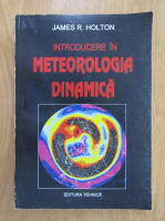 James R. Holton - Introducere in meteorologia dinamica
