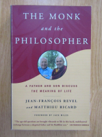 Anticariat: Jean-Francois Revel, Matthieu Ricard - The Monk and the Philosopher