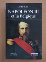 Jean Leo - Napoleon III et la Belgique