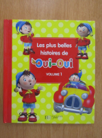 Les plus belles histoires de Oui-Oui (volumul 1)