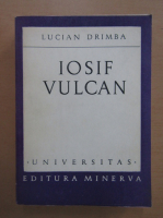 Anticariat: Lucian Drimba - Iosif Vulcan