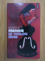 Maxence Fermine - Le violon noir