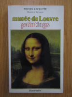 Michel Laclotte - Musee du Louvre. Paintings