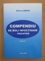 Monica Luminos - Compendiu de boli infectioase. Pediatrie (volumul 1)