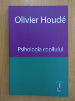 Olivier Houde - Psihologia copilului